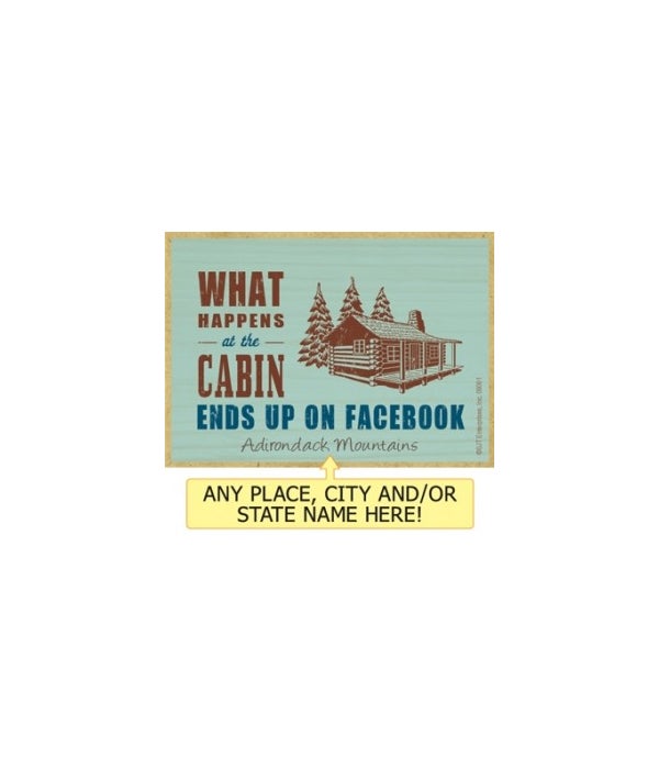 What happens at the cabin ends up on facebook-Wooden Magnet