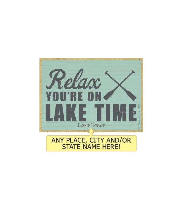 Relax. You're on lake time-Wooden Magnet