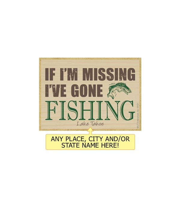 If I'm missing I've gone fishing-Wooden Magnet