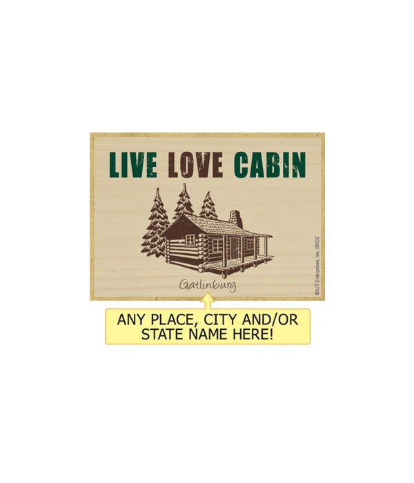 Live love cabin-Wooden Magnet