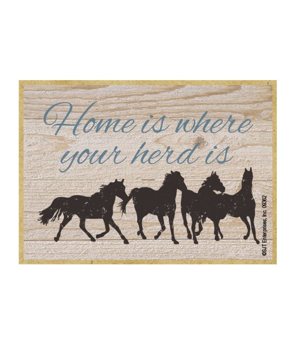Home is where your herd is-Wooden Magnet