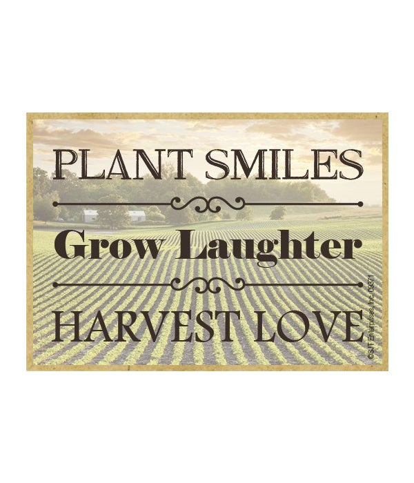 Plant smiles, grow laughter, harvest love-Wooden Magnet