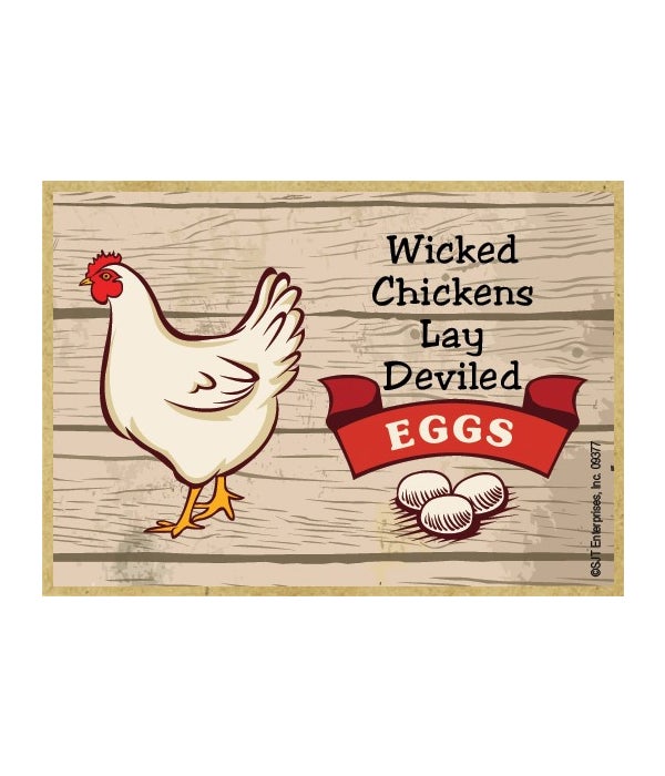 Wicked chickens lay deviled eggs-Wooden Magnet