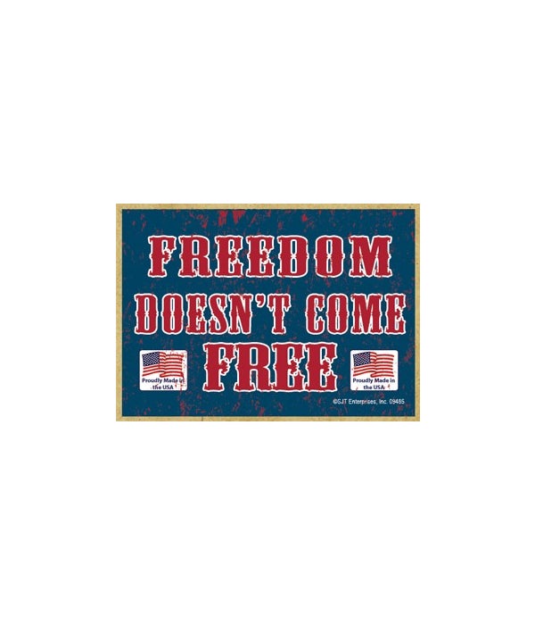 Freedom Doesn't come free-Wood Magnet