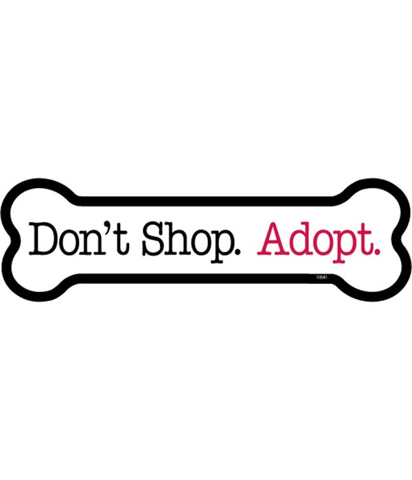 Don't Shop, Adopt -2x7 Bone Shaped Magnet