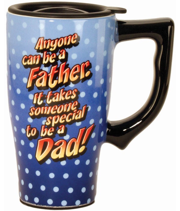 ANYONE CAN BE A FATHER  Ceramic Travel Mug with Handle