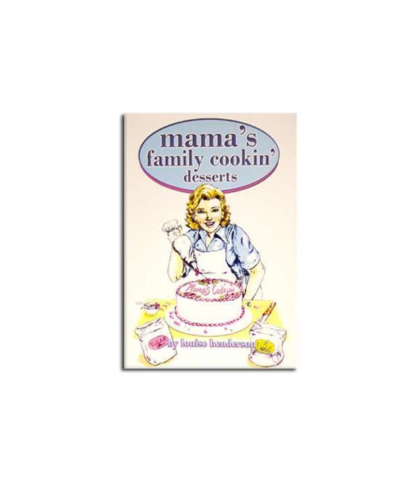 Mama's Family Cookin' Desserts Cook Book