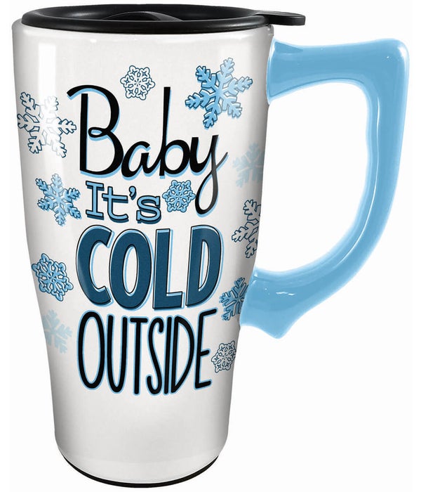 BABY IT'S COLD OUTSIDE  Ceramic Travel Mug with Handle