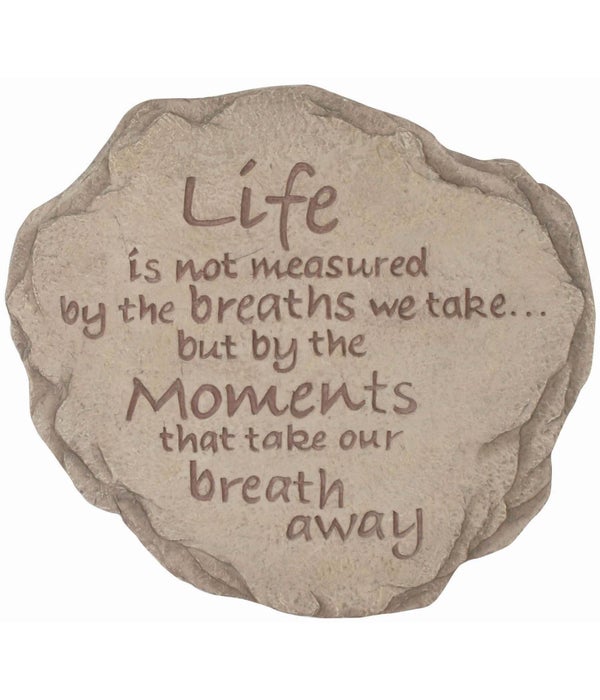 LIFE IS NOT MEASURED STONE