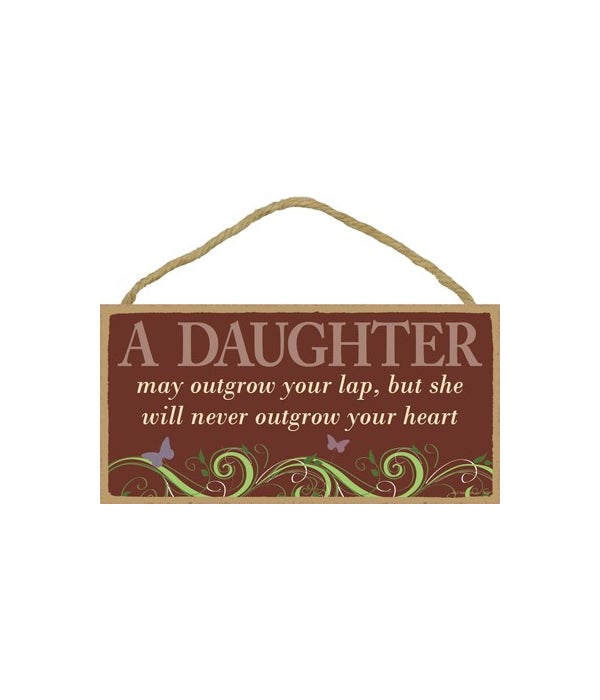 A daughter may outgrow your lap-5x10 Wooden Sign