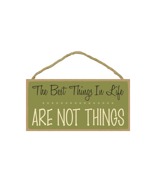 The best things in life are not things!