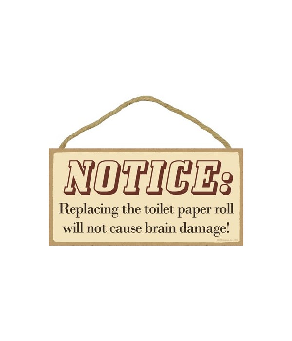 NOTICE: Replacing the toilet paper roll-5x10 Wooden Sign