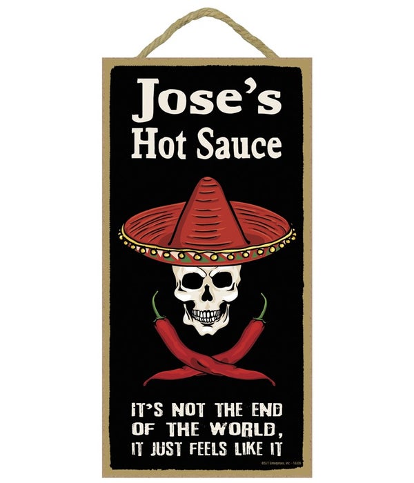 Jose's Hot Sauce - it's not the end of t