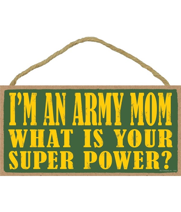 I'm an Army Mom What is your super power