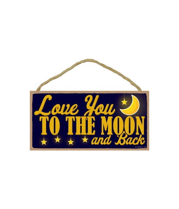 Love you to the Moon and Back-5x10 Wooden Sign