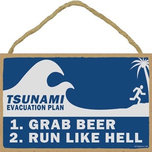 tsunami evacuation sign grab beer