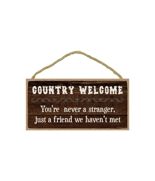 Country Welcome - you're never 5x10 sign