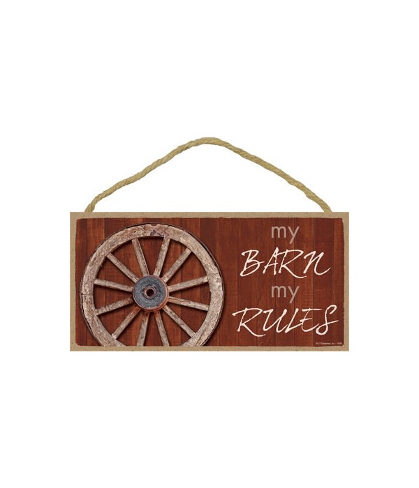 My barn my rules-5x10 Wooden Sign