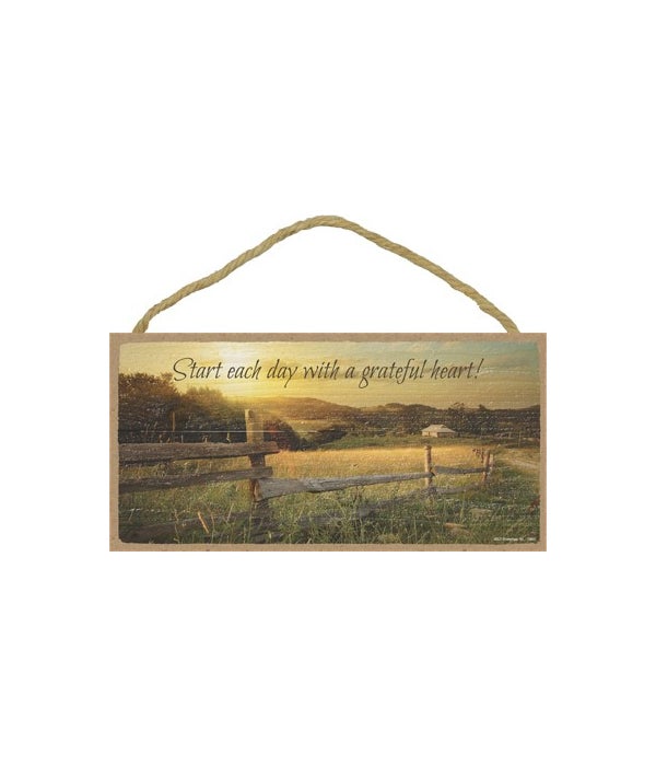 Start each day with a grateful heart!-5x10 Wooden Sign