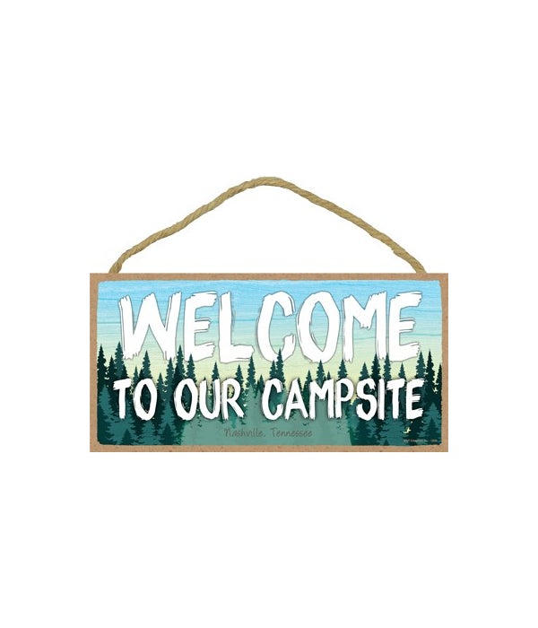 Welcome to our Campsite - forest bkgd 5x