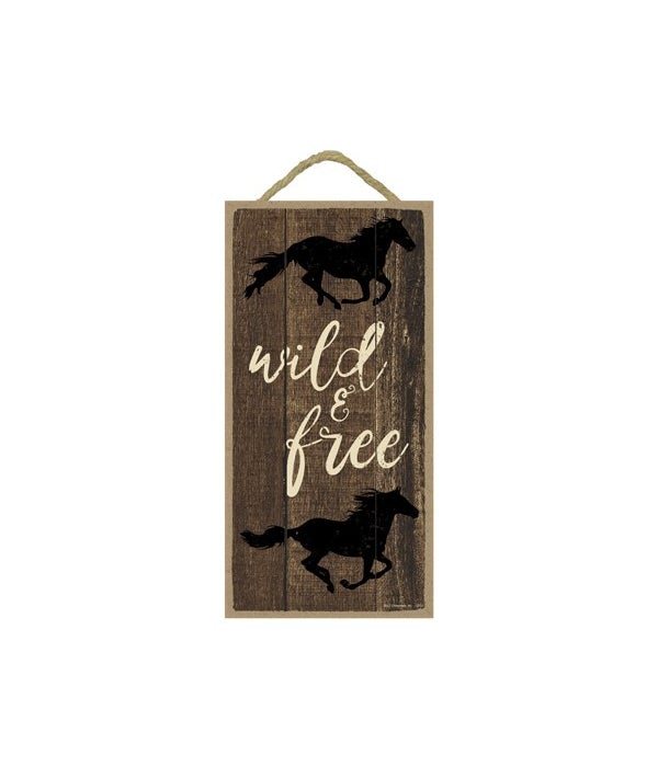 Wild & free-5x10 Wooden Sign