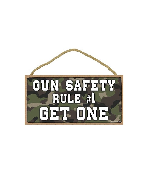 Gun Safety-Rule #1-Get One 5x10