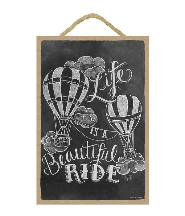 Life is a beautiful ride (vertical) 7x10
