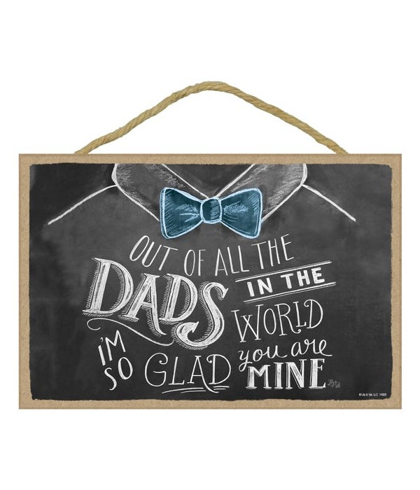 Out of all the dads in the world, 7x10 C