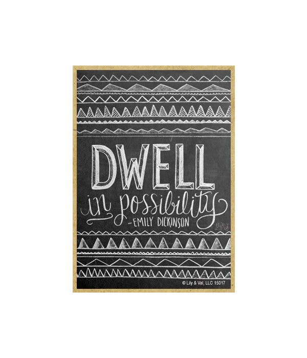 Dwell in possibility (Emily Dickenson) M