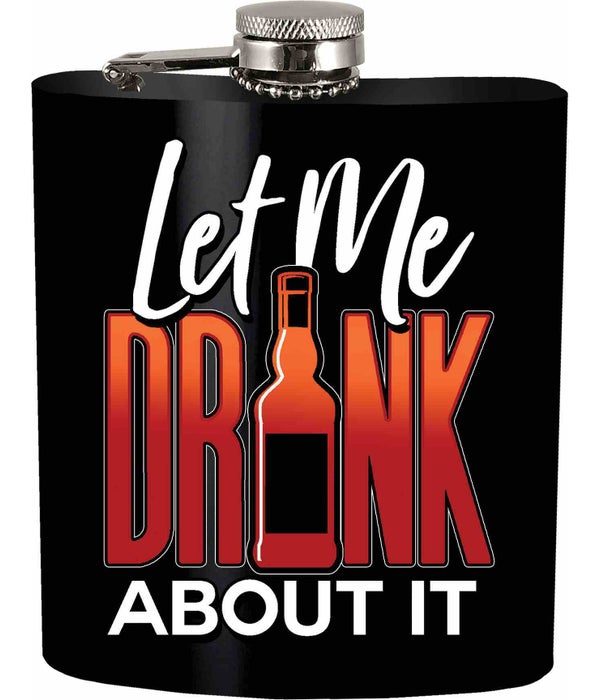 LET ME DRINK ABOUT IT FLASK