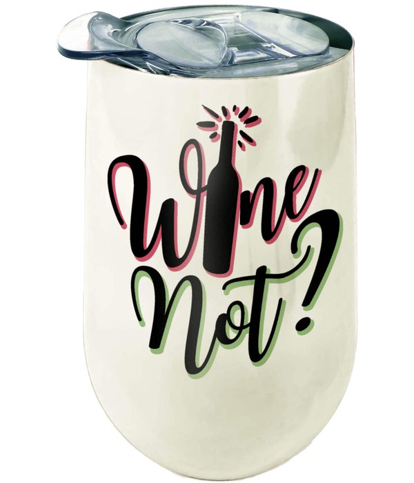 WINE NOT  Wine Tumbler with Lid