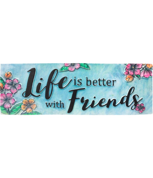 LIFE IS BETTER WITH FRIENDS DESK SIGN