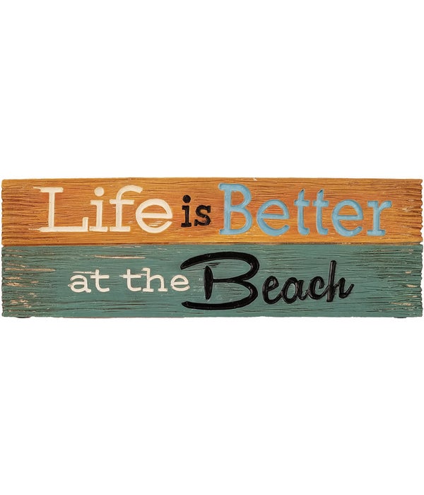 LIFE IS BETTER BEACH DESK SIGN