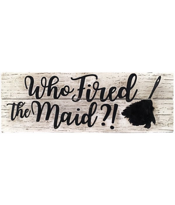 WHO FIRED THE MAID DESK SIGN
