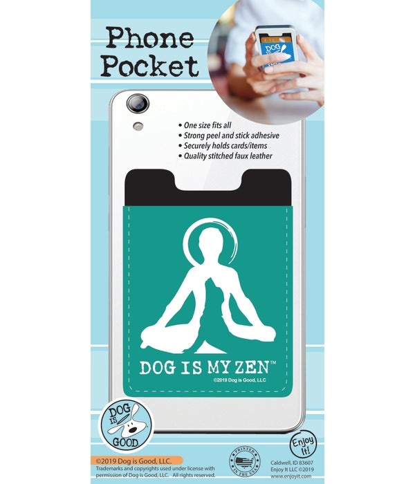 Dog Is My Zen Phone Pocket