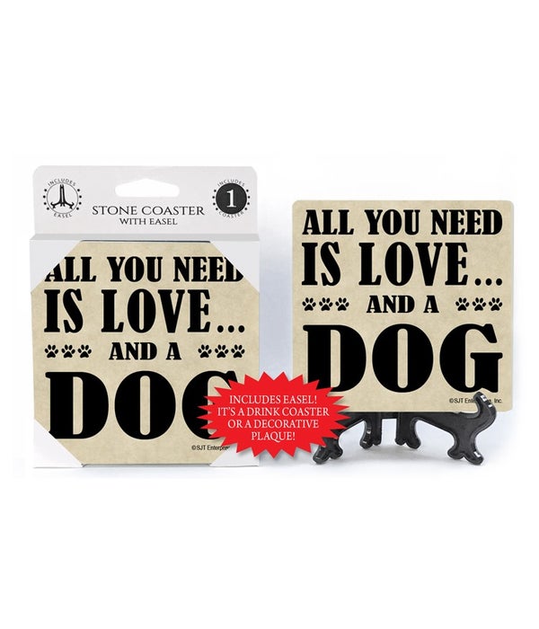 All You Need Is Love And A Dog -1 pack stone coaster