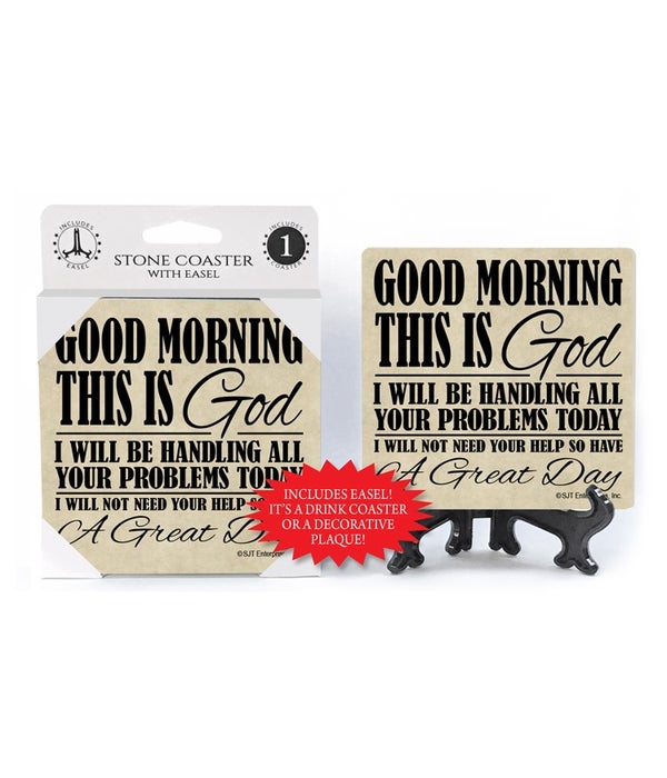 Good morning this is God.  -1 pack stone coaster
