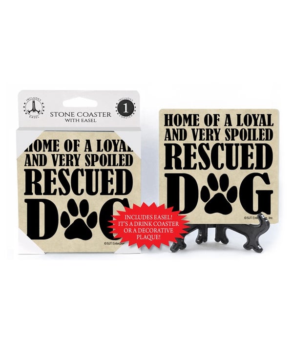 Home of a loyal and very spoiled Rescued-1 pack stone coaster
