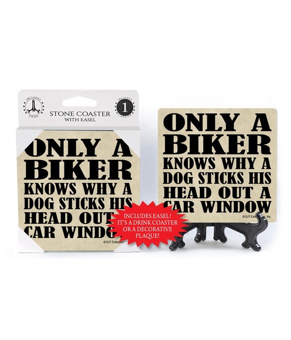 Only a biker knows why a dog sticks his head out a car window-1 pack stone coaster
