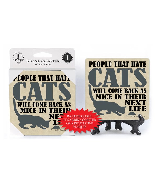 People that hate cats will come back as mice in their next life-1 pack stone coaster