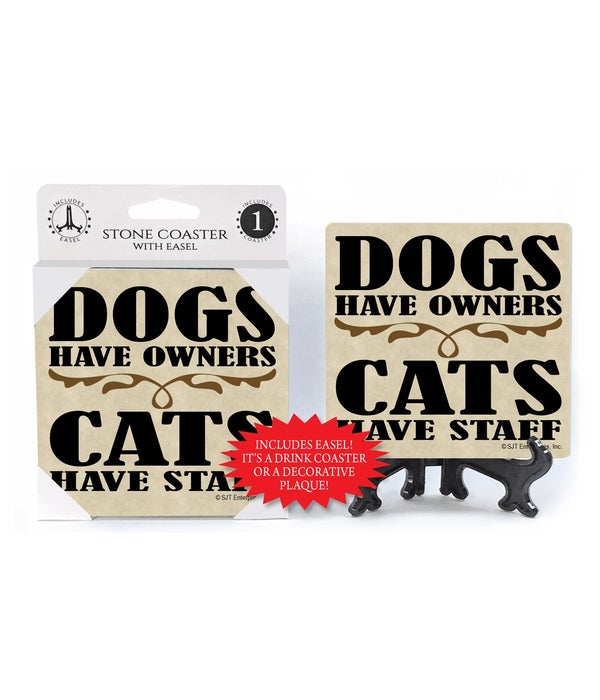 Dogs have owners Cats have staff-1 pack stone coaster