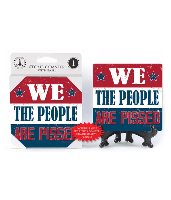 We the People Are Pissed -1 pack stone coaster with Easel
