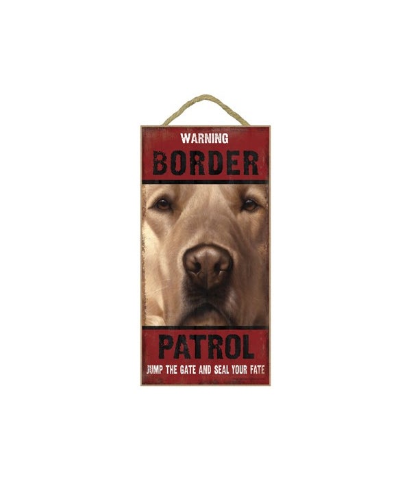 Warning Border Patrol (golden retriever)
