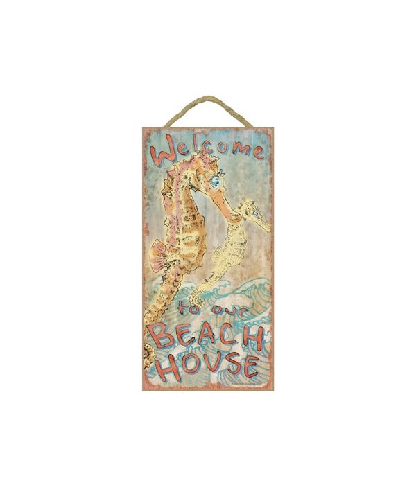 Welcome to our Beach House (seahorse) 5x