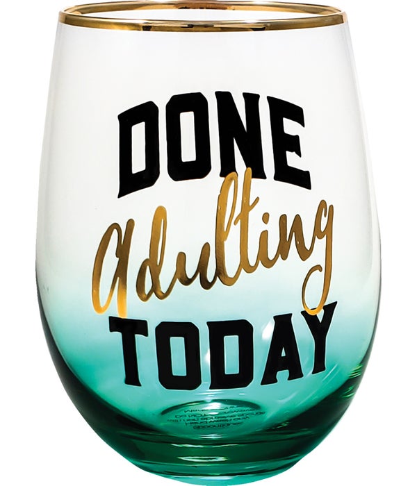 DONE ADULTING Stemless Wine Glass