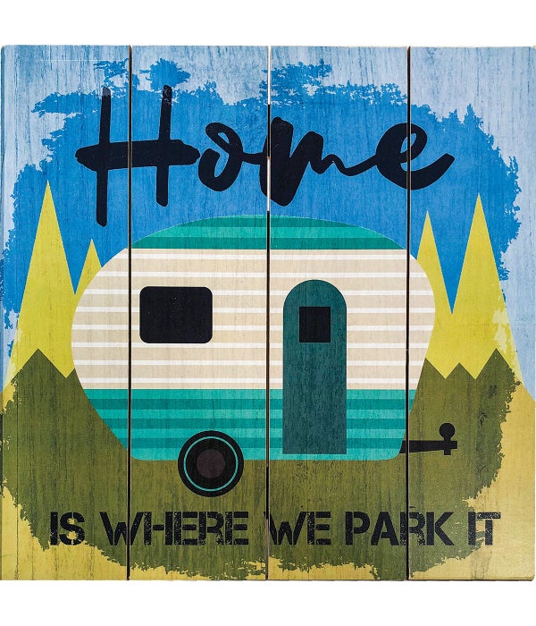 HOME IS WHERE YOU PARK SIGN