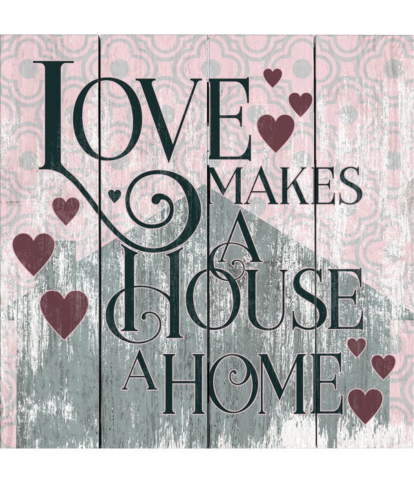 LOVE MAKES A HOME WOOD SIGN