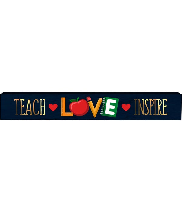 TEACH LOVE INSPIRE WOOD SIGN
