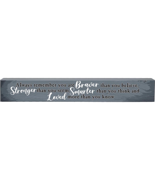 BRAVER-STRONGER-SMARTER-LOVED WOOD SIGN