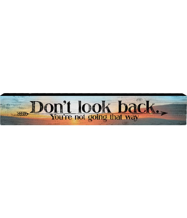 DON'T LOOK BACK WOOD SIGN